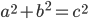a^2 + b^2 = c^2 である