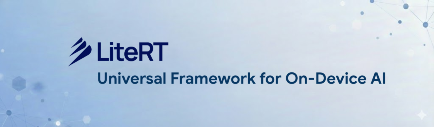 LiteRT: The Universal Framework for On-Device AI
