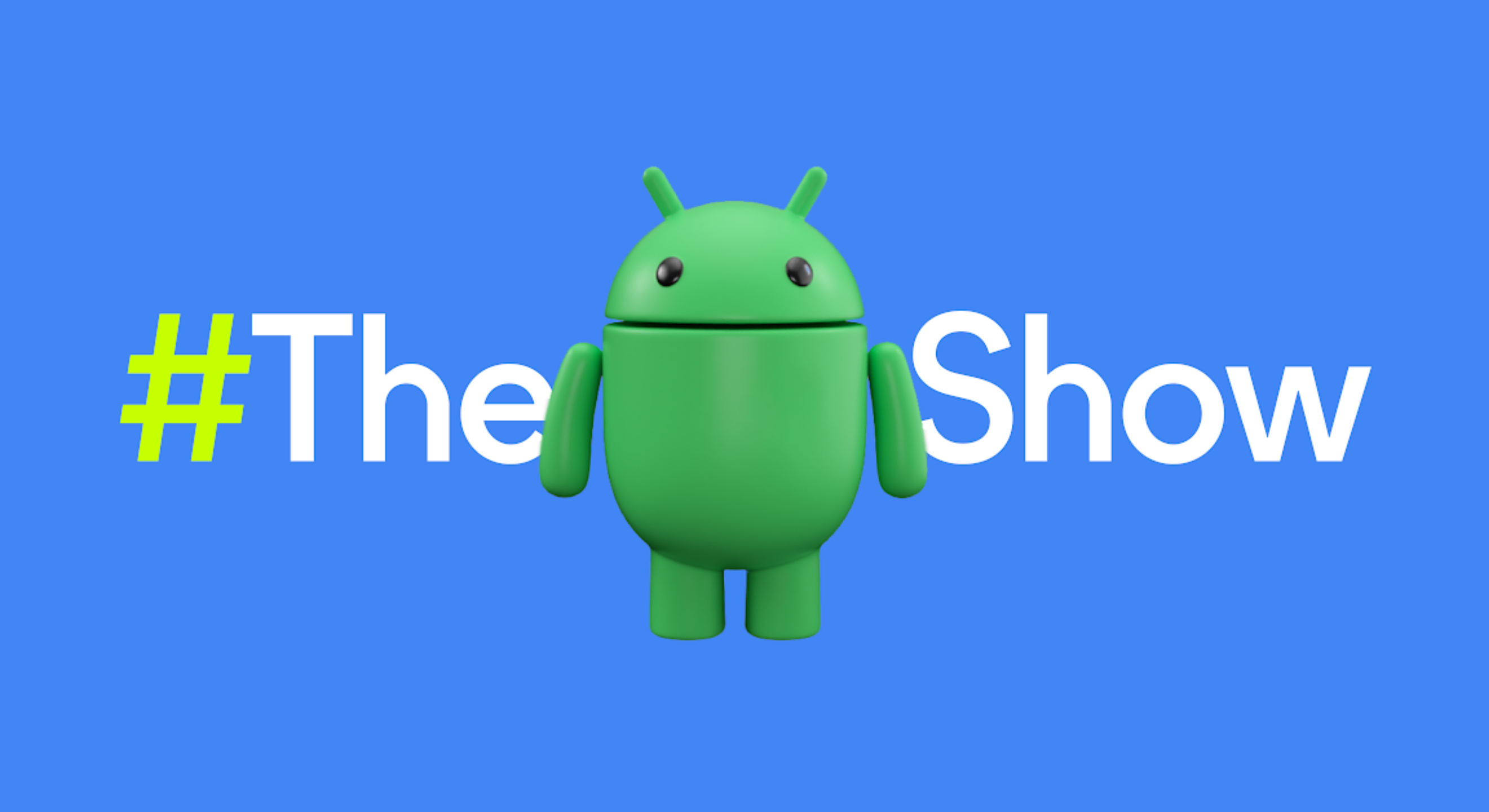 The Android Show Watch now