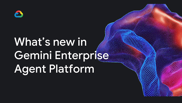 Novidades na Gemini Enterprise Agent Platform