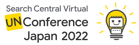 search-central-unconference-japan-2022