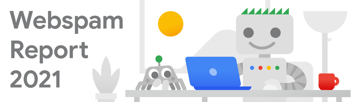 Googlebot e il suo amico Crawley esaminano il report sullo spam del 2021 su un laptop