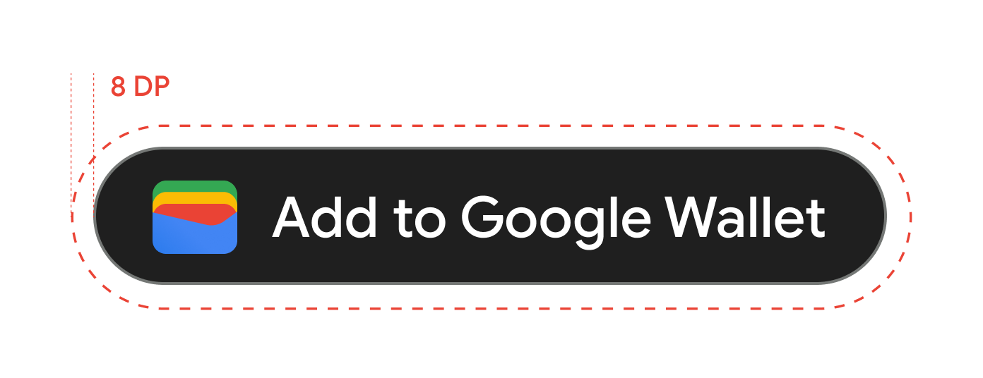 Der Abstand zur Schaltfläche „Zu Google Wallet hinzufügen“ muss auf allen Seiten 8 dp betragen.