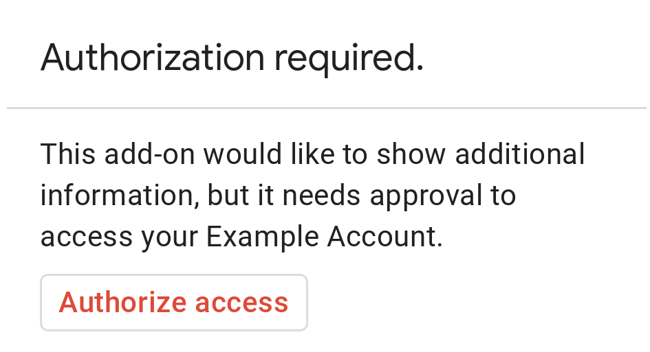 Basic authorization prompt for Example Account. The
    prompt says that the add-on would like to show
    additional information, but it needs the user's approval to
    access the account.