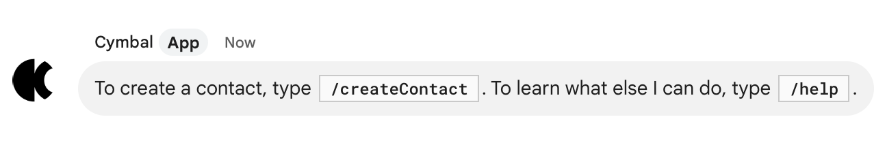 連絡先を作成するには「/createContact」と入力してください。その他の操作を行うには、「/help」と入力します。