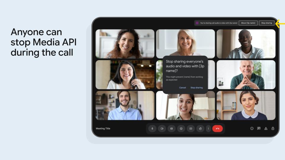 Görüşme sırasında herkes Meet Media API'yi durdurabilir.